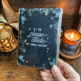 "If I Die Please Delete My Kindle History" Kindle Paperwhite Vinyl Insert