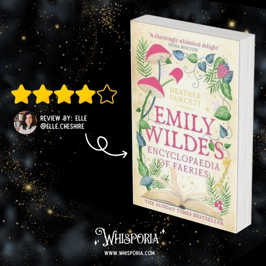 Emily Wilde’s Encyclopaedia of Faeries by Heather Fawcett - Book Review