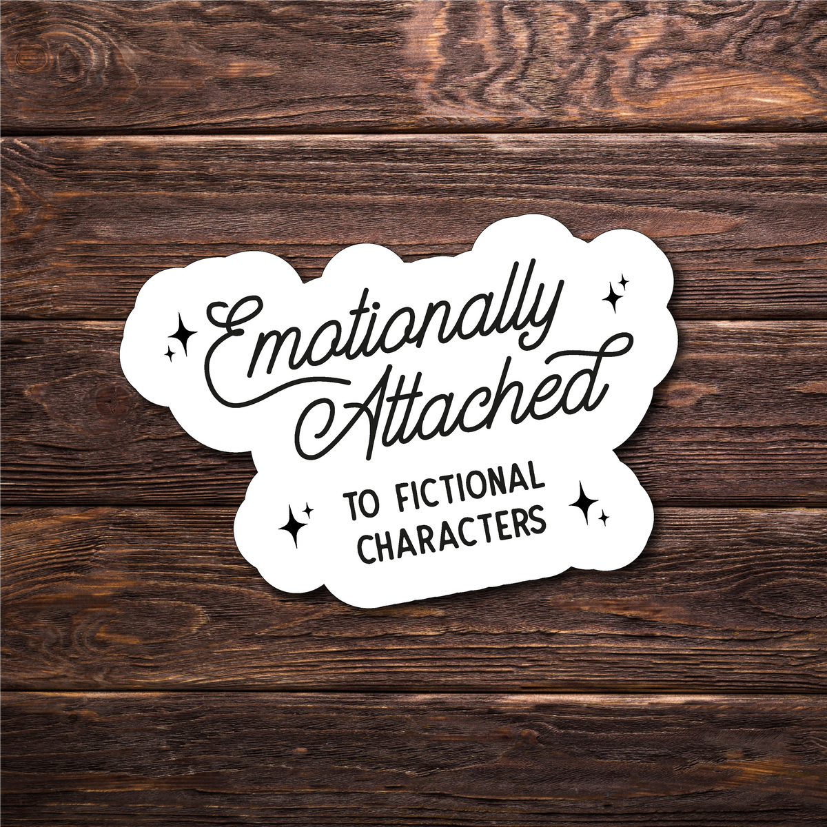 Emotionally Attached to Fictional Characters Sticker