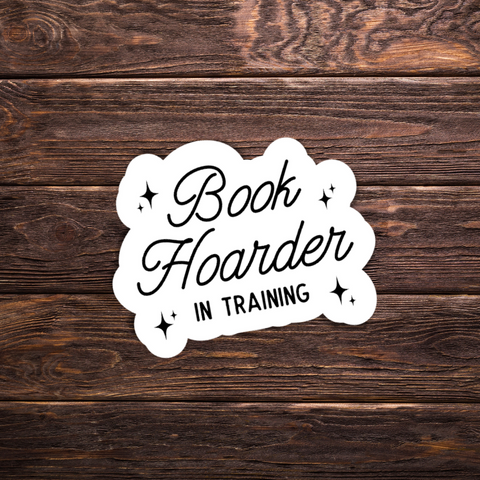 Book Hoarder in Training Sticker