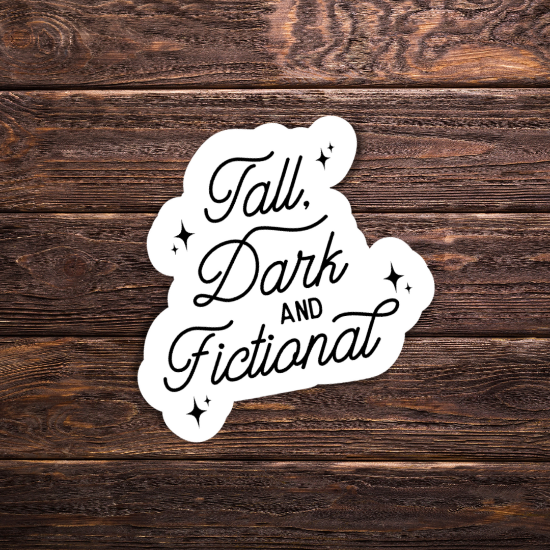 Tall Dark and Fictional Sticker