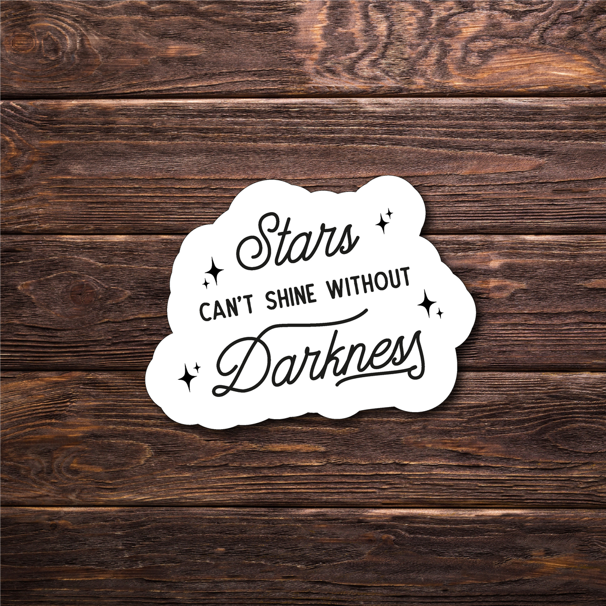 Stars Can't Shine Without Darkness Sticker