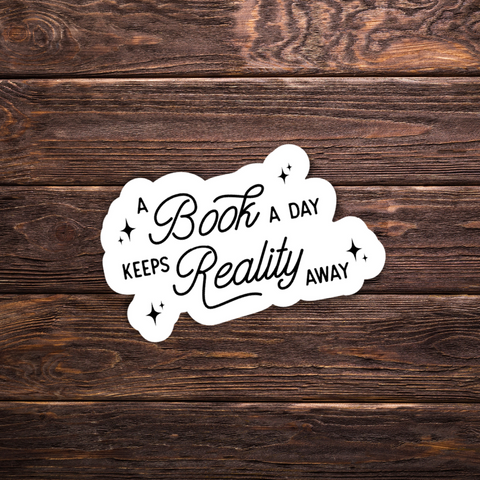 A Book a Day Keeps Reality Away Sticker