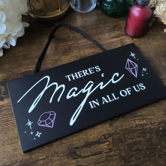 There's Magic in All of Us Hanging Sign