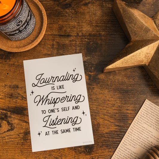 Journaling is like Whispering A6 Art Print and Journaling Card