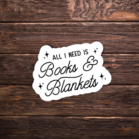 All I Need is Books and Blankets Sticker